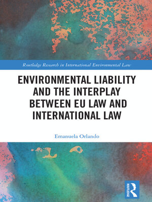 cover image of Environmental Liability and the Interplay between EU Law and International Law